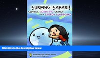 Enjoyed Read SURFING SAFARI! Sophia s Scientific Search for a Speedy Surfboard (100 Tiny Hands