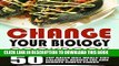 [PDF] Change Your Biology Cookbook: 50 Top Rated Diet Meals-Cut Calories, Reduce Fat, And Reduce