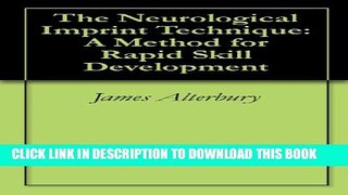 [PDF] The Neurological Imprint Technique: A Method for Rapid Skill Development Full Colection