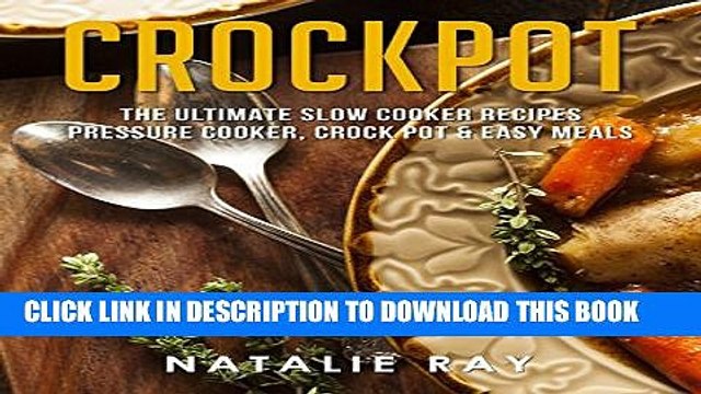 [PDF] Crockpot: The Ultimate Slow Cooker Recipes - Pressure Cooker, Crock Pot Easy Meals Popular
