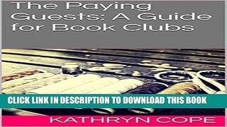 [PDF] The Paying Guests: A Guide for Book Clubs (The Reading Room Book Group Notes) Full Colection