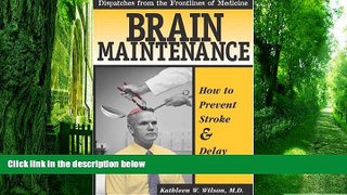 Big Deals  Dispatches from the Frontlines of Medicine:: Brain Maintenance: How to Prevent Stroke