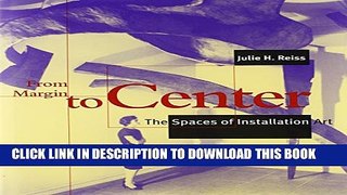 [PDF] From Margin to Center: The Spaces of Installation Art Popular Colection