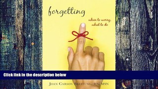 Big Deals  Forgetting: When to Worry, What to Do  Free Full Read Best Seller