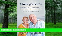 Big Deals  Caregiver s Survival Toolkit: Go from Surviving to Thriving  Best Seller Books Most