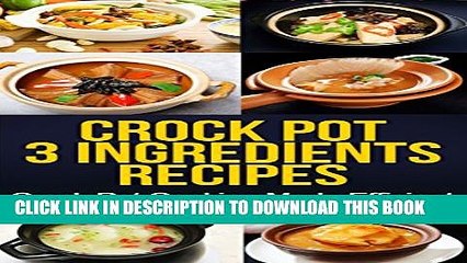 [PDF] Crock Pot: 3-Ingredients Recipes: Crock Pot Cooking Made Efficient (Crock Pot, Crock Pot