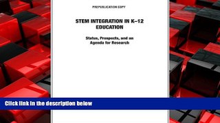 For you STEM Integration in K-12 Education: Status, Prospects, and an Agenda for Research