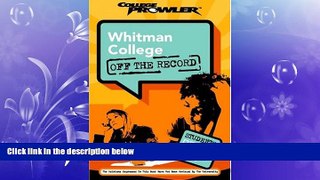 different   Whitman College: Off the Record (College Prowler) (College Prowler: Whitman College