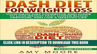 New Book Dash Diet: Dash Diet For Weight Loss: Your Dash Diet Cookbook And Guide, Lose Weight