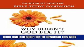 [PDF] Why Doesn t God Fix It? Bible Study Companion: Chapter by Chapter Companion Study for Why