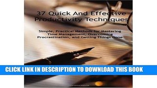 [PDF] 37 Quick and Effective Productivity Techniques: Simple, Practical Methods for Mastering Time
