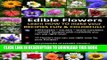 New Book Edible Flowers - Learn HOW TO Make your RECIPIES, Healthier, Fun and Colorful!