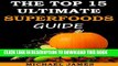 Collection Book Superfoods (Top 15 Ultimate Superfoods Guide)