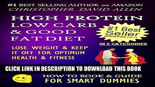 [PDF] HIGH PROTEIN, LOW CARB   GOOD FAT DIET - LOSE WEIGHT   KEEP IT OFF FOR OPTIMUM HEALTH
