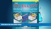 For you The Excellent Online Instructor: Strategies for Professional Development