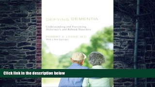 Big Deals  Defying Dementia: Understanding and Preventing Alzheimer s and Related Disorders  Free