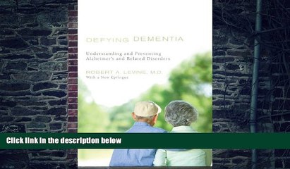 Big Deals  Defying Dementia: Understanding and Preventing Alzheimer s and Related Disorders  Free