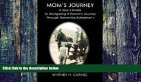 Big Deals  Mom s Journey: A Guy s Guide To Navigating A Parent s Journey Through Dementia /