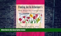 Big Deals  Finding Joy In Alzheimer s: New Hope for Caregivers  Best Seller Books Best Seller