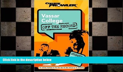 different   Vassar College: Off the Record (College Prowler) (College Prowler: Vassar College Off