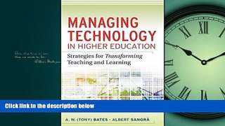 For you Managing Technology in Higher Education: Strategies for Transforming Teaching and Learning