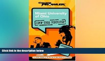 complete  Miami University of Ohio: Off the Record (College Prowler) (College Prowler: Miami