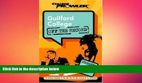 complete  Guilford College: Off the Record (College Prowler) (College Prowler: Guilford College
