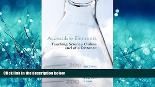 Enjoyed Read Accessible Elements: Teaching Science at a Distance (Issues in Distance Education)