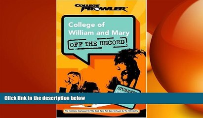 there is  College of William and Mary: Off the Record (College Prowler) (College Prowler: College