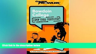 complete  Bowdoin College: Off the Record (College Prowler) (College Prowler: Bowdoin College Off