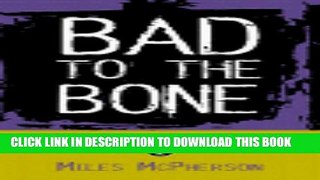 [PDF] Bad to the Bone: Fifteen Young Bible Heroes Who Lived Radical Lives for God Full Online