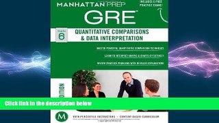 there is  GRE Quantitative Comparisons   Data Interpretation (Manhattan Prep GRE Strategy Guides)