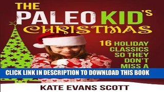 New Book The Paleo Kid s Christmas: 16 Holiday Classics So They Don t Miss A Thing (Primal Gluten