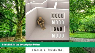 Big Deals  Good Mood Bad Mood: Help and Hope for Depression and Bipolar Disorder  Best Seller