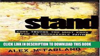 [PDF] STAND: Core Truths You Must Know for an Unshakable Faith Full Online