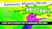[Read PDF] Lesson Plans that Wow! - Twelve Standards-Based Lessons Download Free