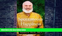 Big Deals  Spontaneous Happiness by Andrew Weil (Nov 8 2011)  Free Full Read Best Seller