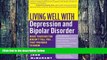 Big Deals  Living Well with Depression and Bipolar Disorder: What Your Doctor Doesn t Tell