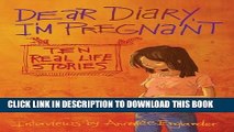 [PDF] Dear Diary, I m Pregnant: Teenagers Talk About Their Pregnancy Popular Online