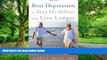 Big Deals  Beat Depression to Stay Healthier and Live Longer: A Guide for Older Adults and Their