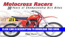[Read PDF] Motocross Racers: 30 Years of Legendary Dirt Bikes Download Free
