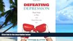 Big Deals  Defeating Depression: Real Help for You and Those Who Love You  Best Seller Books Most