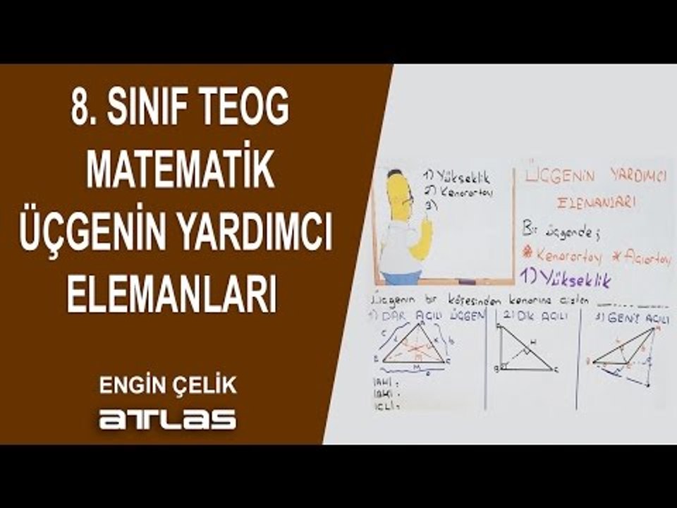 ÜÇGENİN YARDIMCI ELEMANLARI 8.SINIF MATEMATİK TEOG