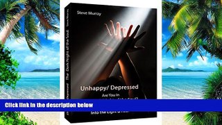 Big Deals  Unhappy/ Depressed Are You In the Dark Night of the Soul? Exit the Darkness Into the