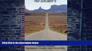 Big Deals  TIM GRUBER S Journey Through Depression, Anxiety, and Alcoholism  Best Seller Books