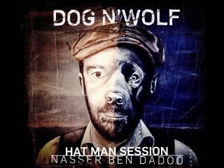 A FLG Maurepas upload - Nasser Ben Dadoo - Dog N' Wolf