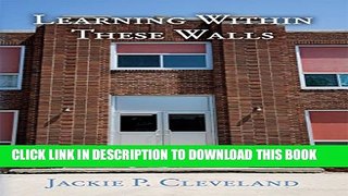 [New] Learning Within These Walls: An Inner - City Teacher s Journal Exclusive Online
