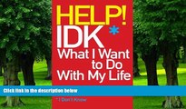 Big Deals  Help IDK What I Want To Do With My Life  Best Seller Books Most Wanted