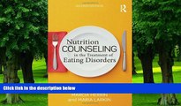 Big Deals  Nutrition Counseling in the Treatment of Eating Disorders  Best Seller Books Most Wanted