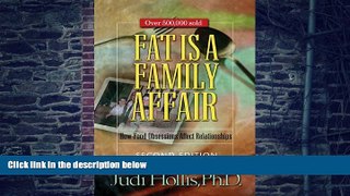 Big Deals  Fat Is a Family Affair: How Food Obsessions Affect Relationships  Best Seller Books